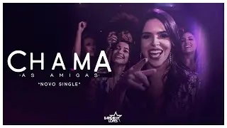 Chama as amigas - B&aacute;rbara Lopes (Clipe Oficial)