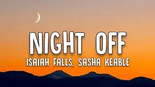 Isaiah Falls - Night Off (Letra/Lyrics) Ft. Sasha Keable