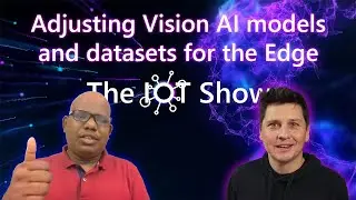Adjusting Vision AI models and datasets for the Edge