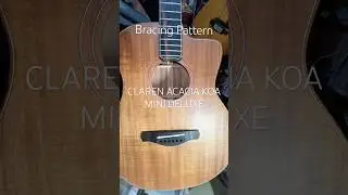BRACING - ACACIA KOA -CLAREN MINI DELUXE @clarenguitars3340