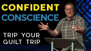 1 John 3:19-24 | Trip Your Guilt Trip