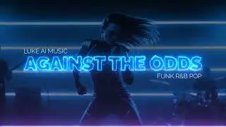 Against The Odds — Визуализация текста песни | Музыка Люка Ай | Энергичный фанк, R&B, поп-музыка