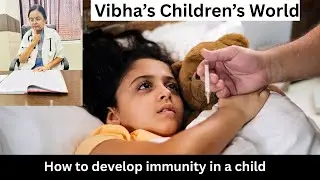 how to develop immunity in a child(Eng)