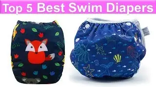 Best Swim Diapers – Top 5 Swim Diapers Reviews