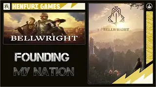 Exploring the World of Bellwright and Putting Down Roots #23