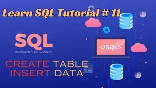 Learn SQL - CREATE TABLE | ALTER COLUMN | INSERT | Tutorial 11