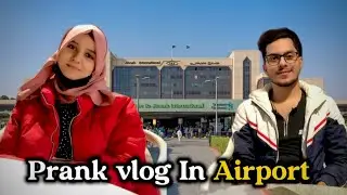 Prank Vlog In Airport 