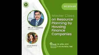 Mr. A P Saxena's Expertise: Resource Planning Master Class for Housing Finance Companies