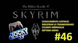 SKYRIM #46 | CONOCIMIENTO ANTIGUO | DESCIFRAR LO TRASMUNDANO | COLEGIO HIBERNALIA | SEPTIMO SIGNO |