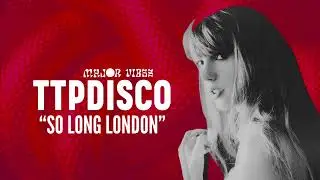 TAYLOR SWIFT - &ldquo;SO LONG LONDON&rdquo; (TTPDISCO VERSION)