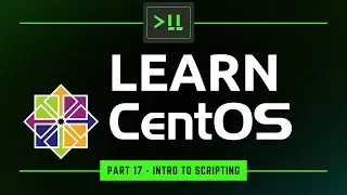 Learn CentOS 17 - Introduction to Scripting