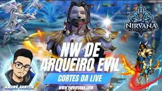 RAPAZIADA QUE NW FOI ESSA NO PW NIRVANA DE ARQUEIRO EVIL ?