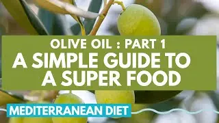 EVERYTHING YOU EVER WANTED to KNOW about OLIVE OIL FACTS: PART 1 of a SIMPLE GUIDE to a SUPER FOOD!