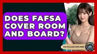 Does FAFSA Cover Room And Board? - The College Explorer