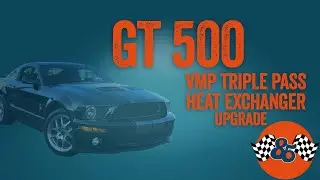 SHELBY GT500 VMP TRIPLE PASS HEAT EXCHANGER INSTALL & REVIEW