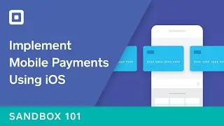 Sandbox 101: iOS In-App Payments SDK