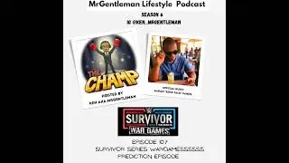 Episode 107 - Survivor Series WARGAMESssssss Prediction Episode With Aaron 