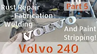 Volvo 240 Project - Day 5 - Repairing the Rust, Making Some Repairs and Stripping the Paint!
