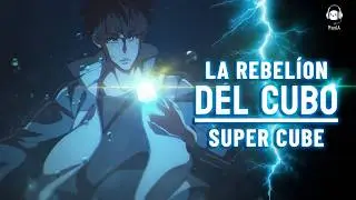 Super Cube | La Rebeli&oacute;n del Cubo 🔥⚡ (Canci&oacute;n &Eacute;pica de Anime)