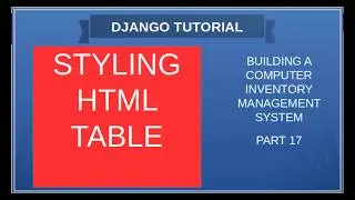 DJANGO – 17 STYLING HTML TABLE