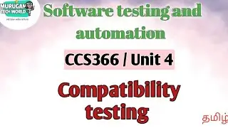 Compatibility testing in software testing and automation tamil||STA||CCS366||Anna University.