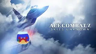 Ace Combat 7 - We continue to fly even more