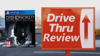 [OLD] Dishonored: Definitive Edition - Drive Thru Review