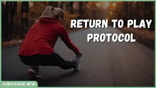 THE RETURN TO PLAY PROTOCOL