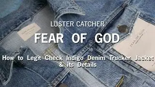 How to Legit Check Fear of God Indigo Denim Trucker Jacket and its Details