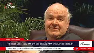 John Lennox: ''Bilim Tanrı'yı Yok Edemez Ama Ateizmi Yok Edebilir'' | 16.08.2019