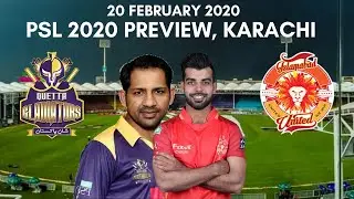 PSL 2020 Quetta Gladiators vs Islamabad United Preview - 20 February 2020 | Karachi