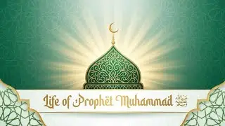 The Inspiring Life of Prophet Muhammad ﷺ naat Islamic History Explained