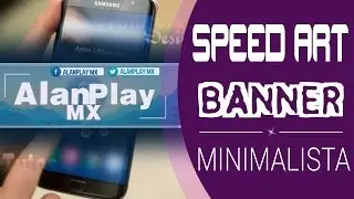 SPEED ART BANNER MINIMALISTA PARA AlanPlay MX | Android Tutos SV