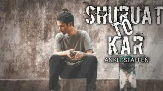 New Nagpuri Inspirational Rap Song 2020||Suruat to kar||Ankit Staffen