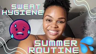 No More Sweat ! | Summer Sweat Hygiene Tips