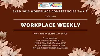 SKPD3013 WORKPLACE COMPETENCIES SET 1: TV TALK SHOW (GROUP 2)