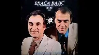 Braca Bajic - Ej prijo kako cemo - (Audio 1981)