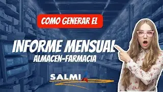 COMO GENERAR EL INFORME MENSUAL de ALMACEN-FARMACIA EN SALMI?