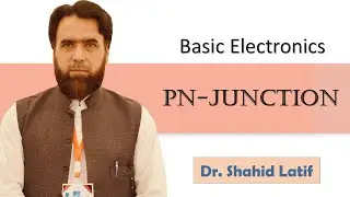 Basic Electronics The PN Junction | Electronics | Learning | Easy Electronics | Dr Shahid Latif