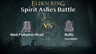 【Battle】Mad Pumpkin Head vs Omenkiller Rollo【All Spirit Ashes+10】