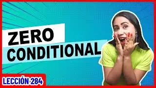 The Zero Conditional / El Condicional CERO en Ingl&eacute;s 👩🏻&zwj;🏫 INGL&Eacute;S CH&Eacute;VERE 284 😎