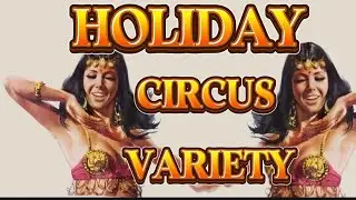 The Holiday Circus Variety (Parte 1)