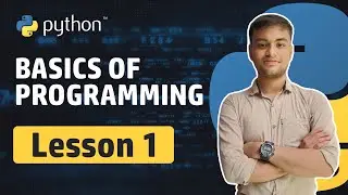 Basics of Programming 🐍 🚀 | Lesson 1 | Python Essentials Course | 2024