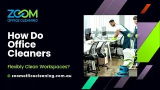 How Do Office Cleaners Flexibly Clean Workspaces?