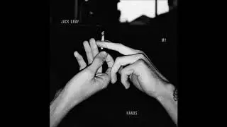 Jack Gray - My Hands (Official Audio)