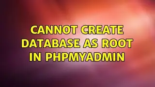 Cannot create database as root in phpmyadmin