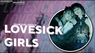 [Your Girl Group // 당신의 걸그룹] BLACKPINK - Lovesick Girls // (7 Members) COLLAB WITH 캐서린