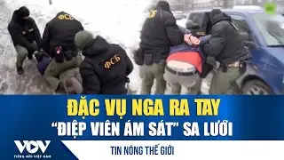Tin nóng thế giới 31/1: Đặc vụ Nga bắt “điệp viên ám sát” giữa phố, tố làm theo chỉ đạo của Ukraine