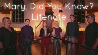 Mary, Did You Know? (Acapella) - Lifenote
