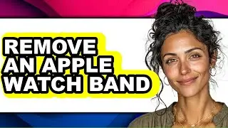 How to Remove an Apple Watch Band (only Way)